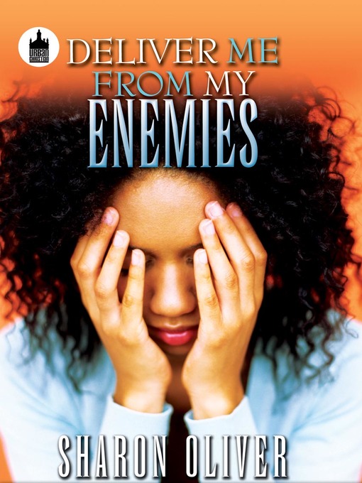 Title details for Deliver Me From My Enemies by Sharon Oliver - Wait list